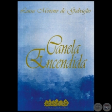 CANELA ENCENDIDA - Autora: LUISA MORENO DE GABAGLIO - Ao 1994